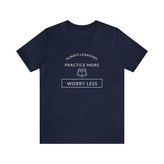 Practice more worry less book motivational teacher t-shirt