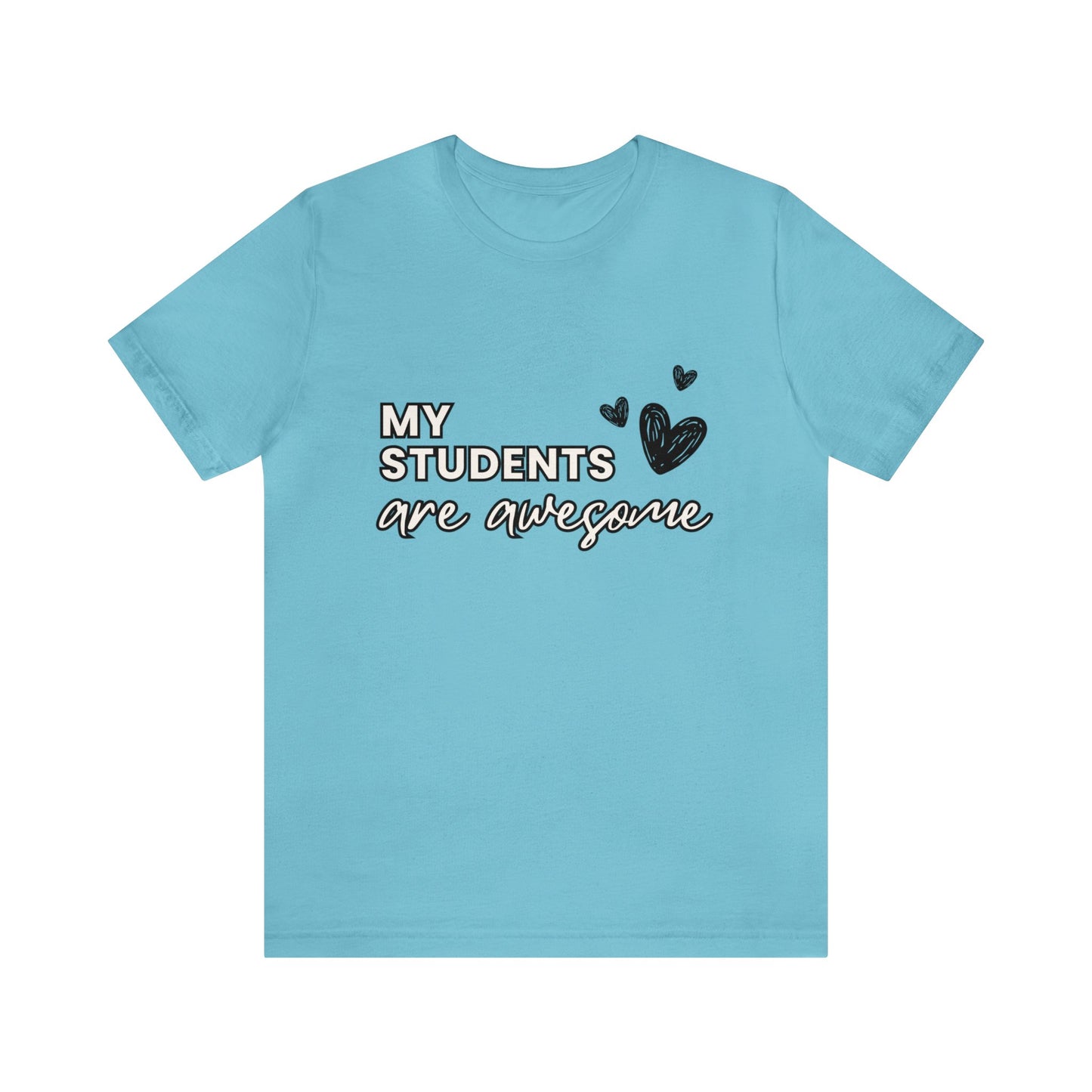 My Students Are Awesome Teacher's T-shirt Hearts