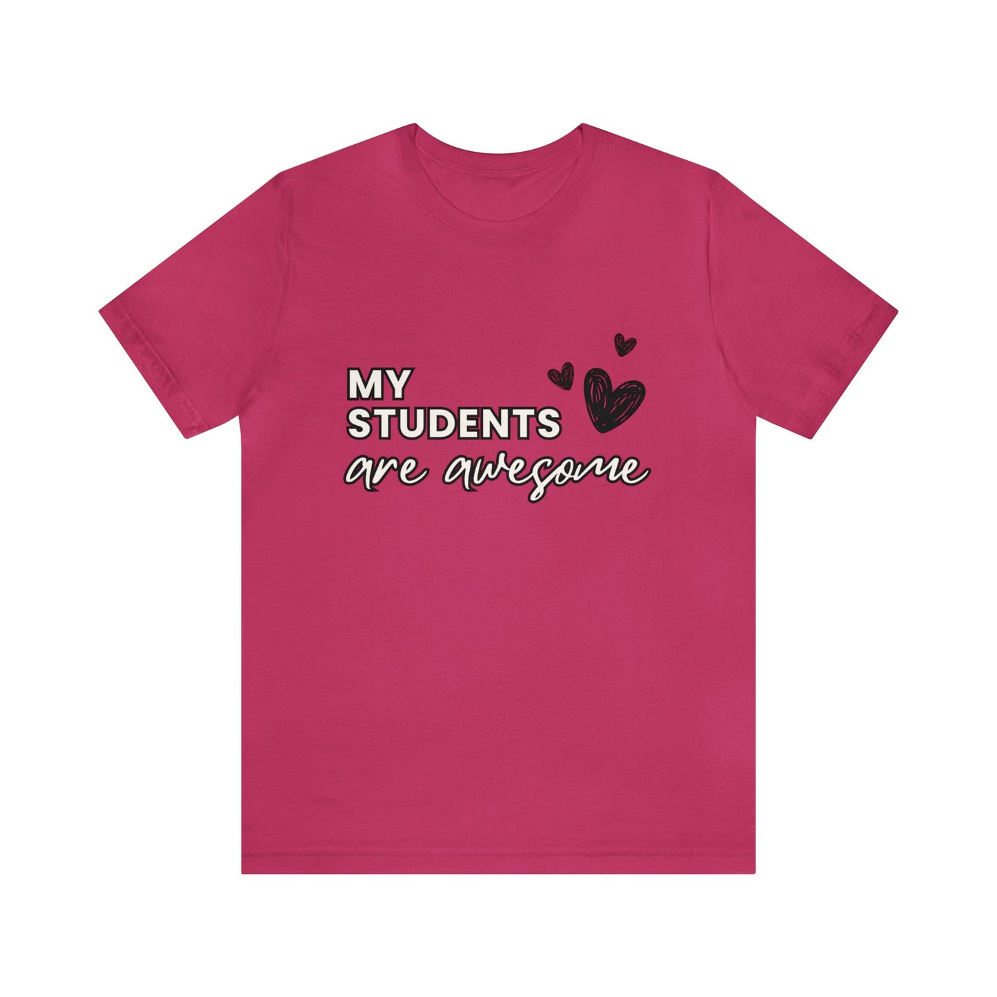 My Students Are Awesome Teacher's T-shirt Hearts